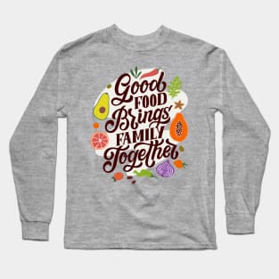 Food and Family Long Sleeve T-Shirt